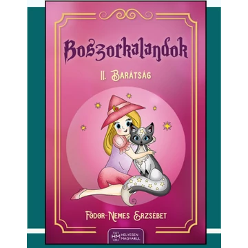 Fodor-Nemes Erzsébet: Boszorkalandok II. - Barátság