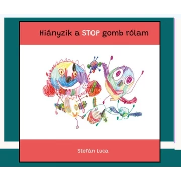 Stefán Luca: Hiányzik a STOP gomb rólam - gyerekversek