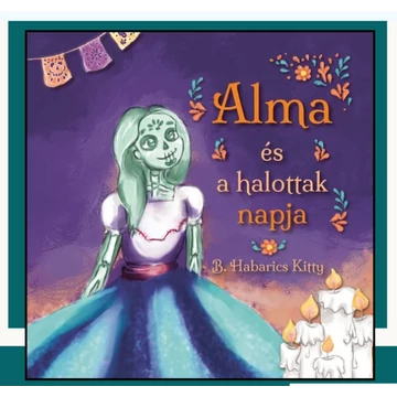 B. Habarics Kitty: Alma, és a halottak napja 