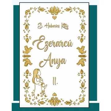 B. Habarics Kitty: Ezerarcú anya II.