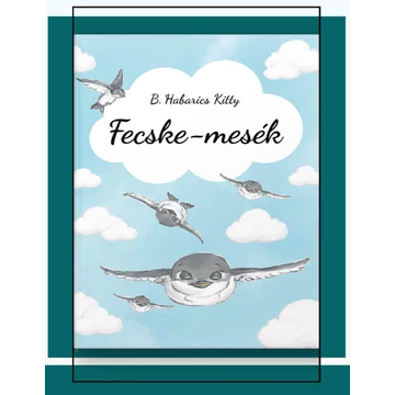 B. Habarics Kitty: Fecske mesék
