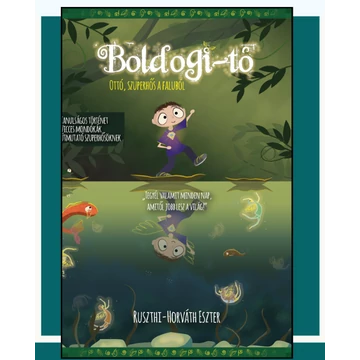 Ruszthi-Horváth Eszter: Boldogi-tó, Ottó, szuperhős a faluból