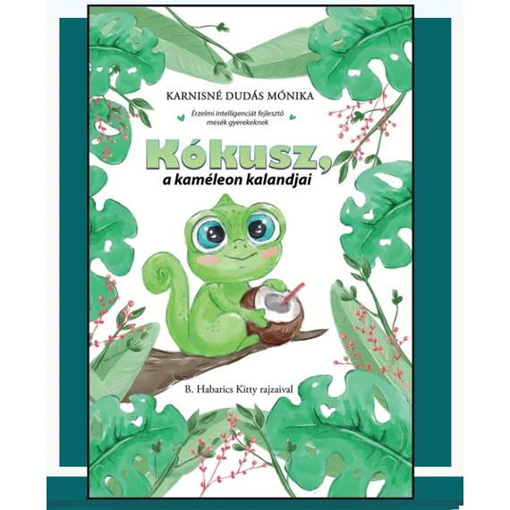 Karnisné D. Mónika: Kókusz, a kaméleon kalandjai