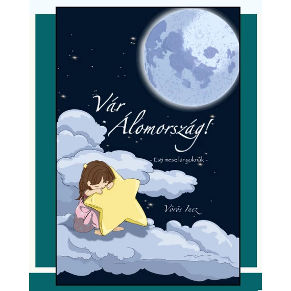 Vörös Inez: Vár Álomország - esti mese lányoknak